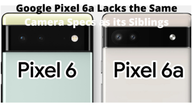 Google Pixel 6a will not have the Same Camera Specs as its Siblings