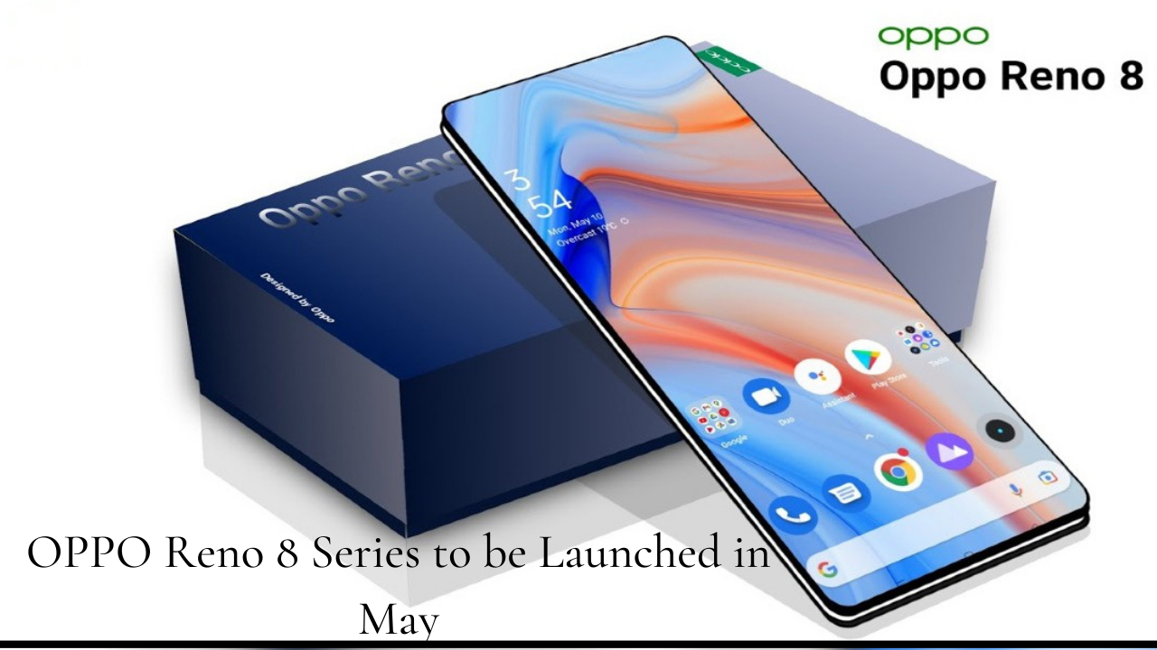 OPPO Reno 8 Series to be Launched in May