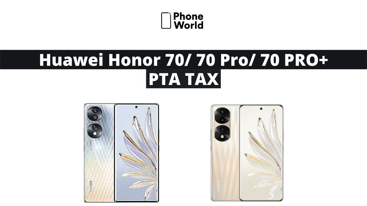 Huawei Honor 70 PTA Tax