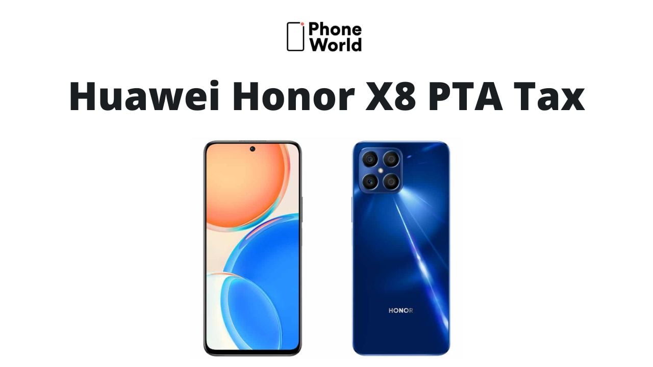 Huawei Honor X8 PTA Tax