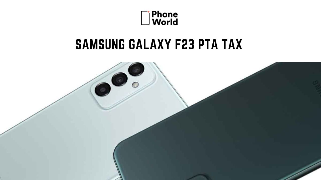 Samsung Galaxy F23 PTA Tax