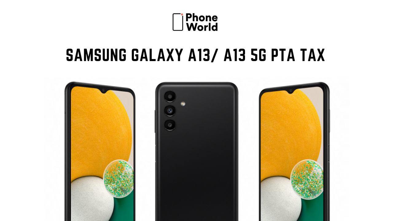 Samsung Galaxy A13/ A13 5G PTA Tax
