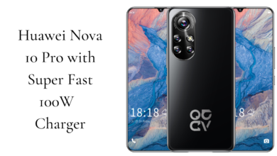 Huawei Nova 10 Pro Coming with Super Fast100W Charger