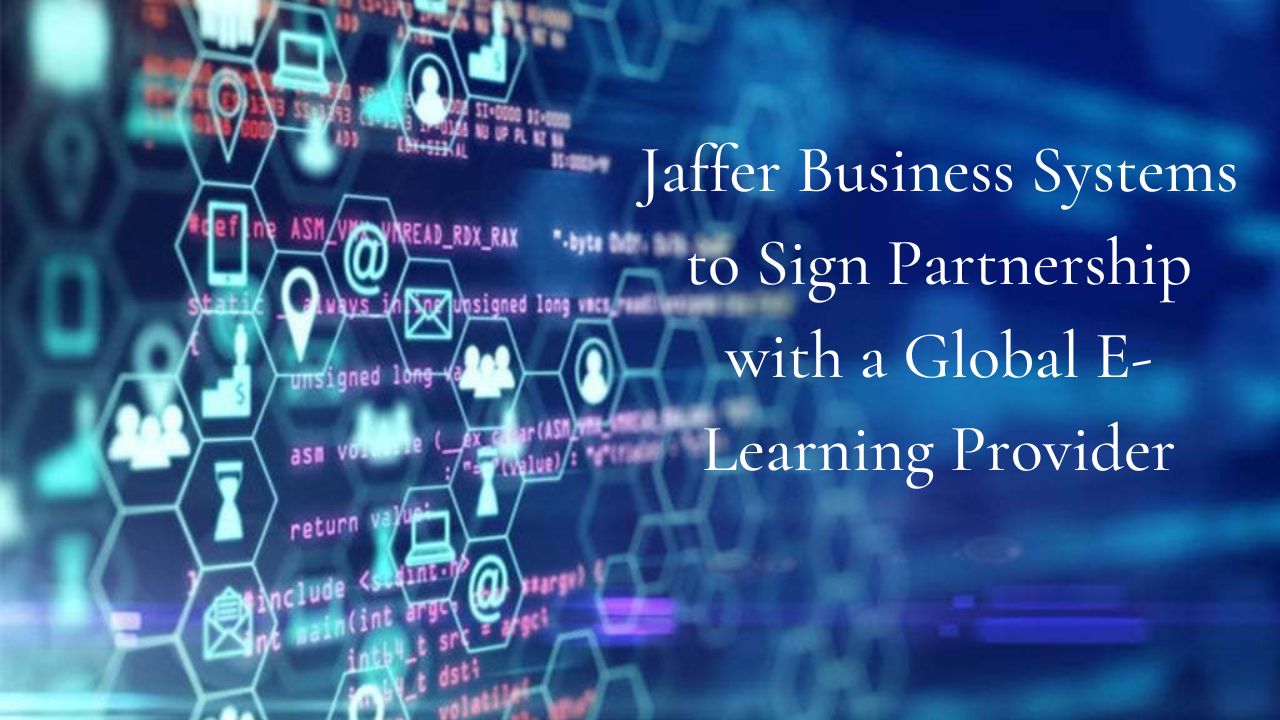 Jaffer Business Systems to Sign Partnership with a Global E-Learning Provider