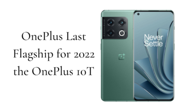 OnePlus Last Flagship for 2022 the OnePlus 10T