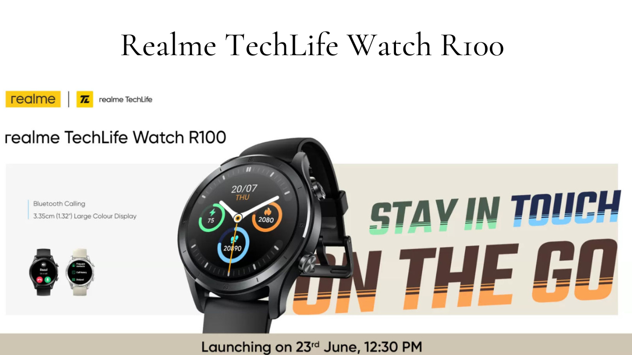 Realme TechLife Watch R100 Launches on June 23