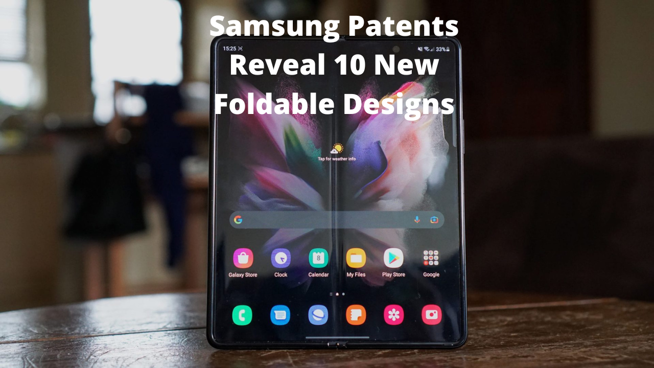 Samsung Patents Reveal 10 New Foldable Designs