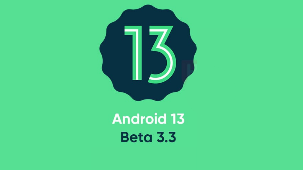 Google Releases Third Build Beta 3.3 for Android 13