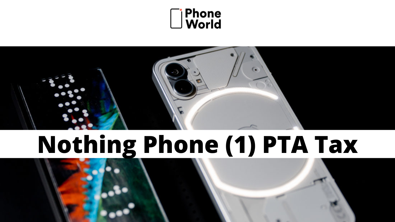 Nothing Phone (1) PTA Tax