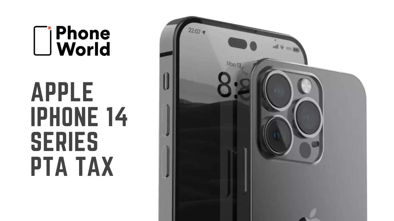 Apple iPhone 14, Pro, 14 Plus & Pro Max PTA Tax