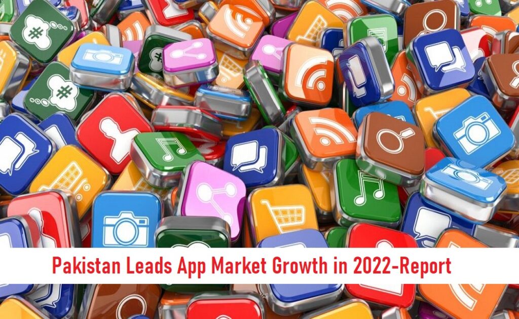 Pakistan Leads App Market Growth in 2022-Report