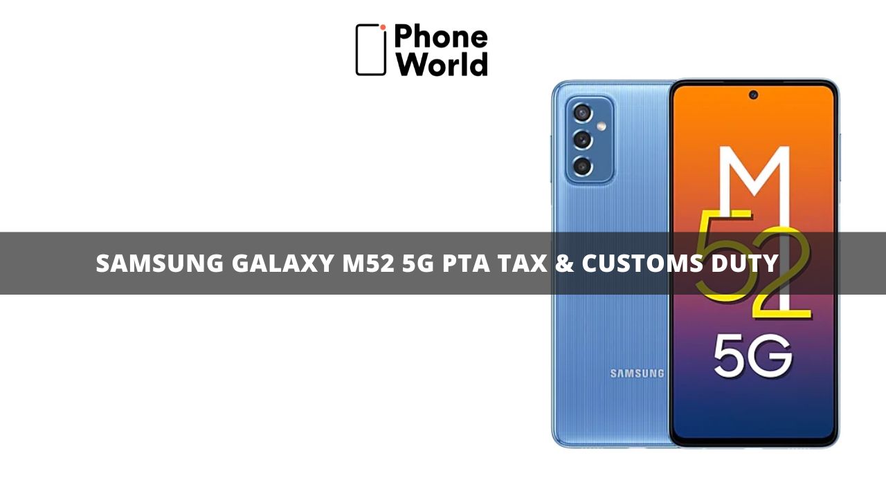 Samsung Galaxy M52 5G PTA Tax & Customs Duty in Pakistan