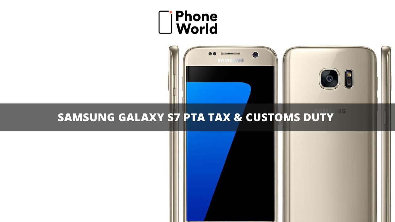 Samsung Galaxy S7 PTA Tax