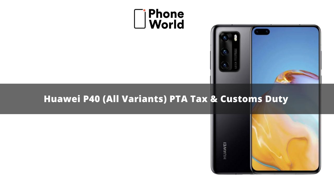Huawei P40 PTA Tax