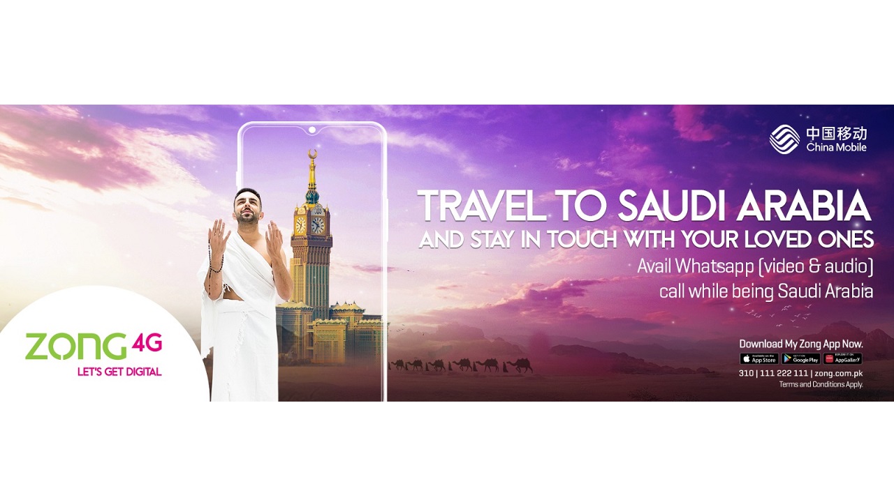 Zong 4G's International Roaming Offer is making lives easier for all Pilgrims traveling to Saudi Arabia