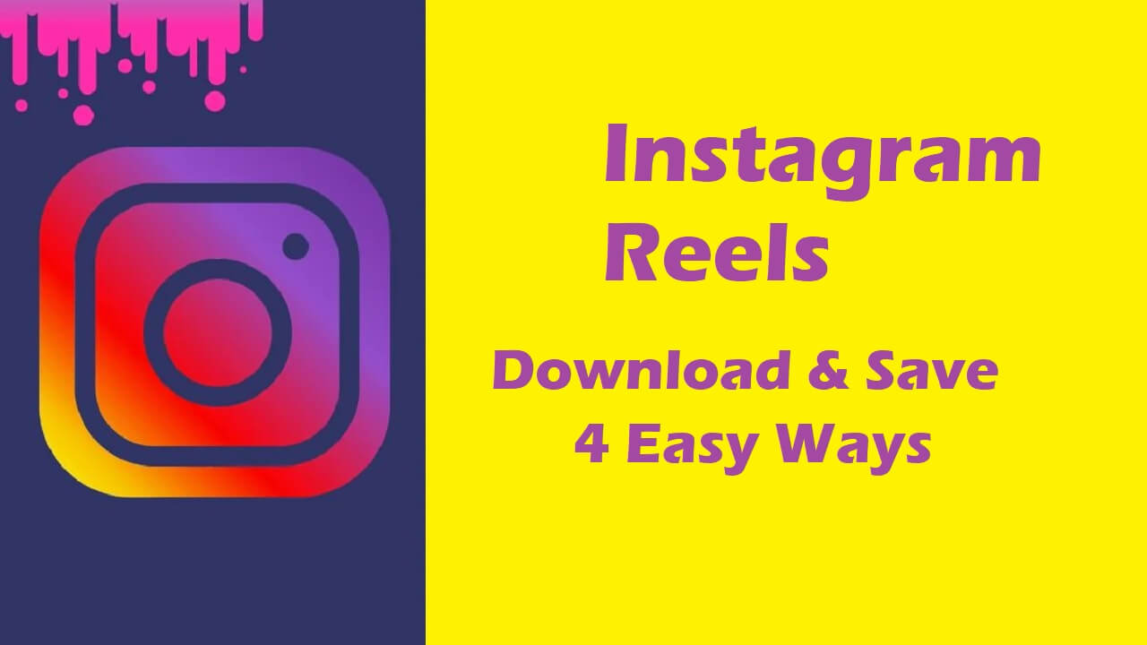 How to Download Instagram Reels 4 Simple and Easy Ways PhoneWorld