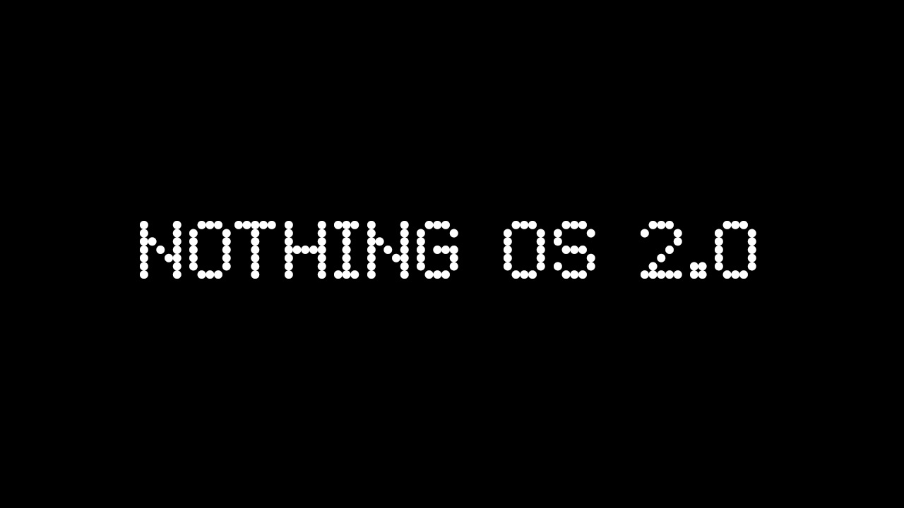 Nothing OS 2.0