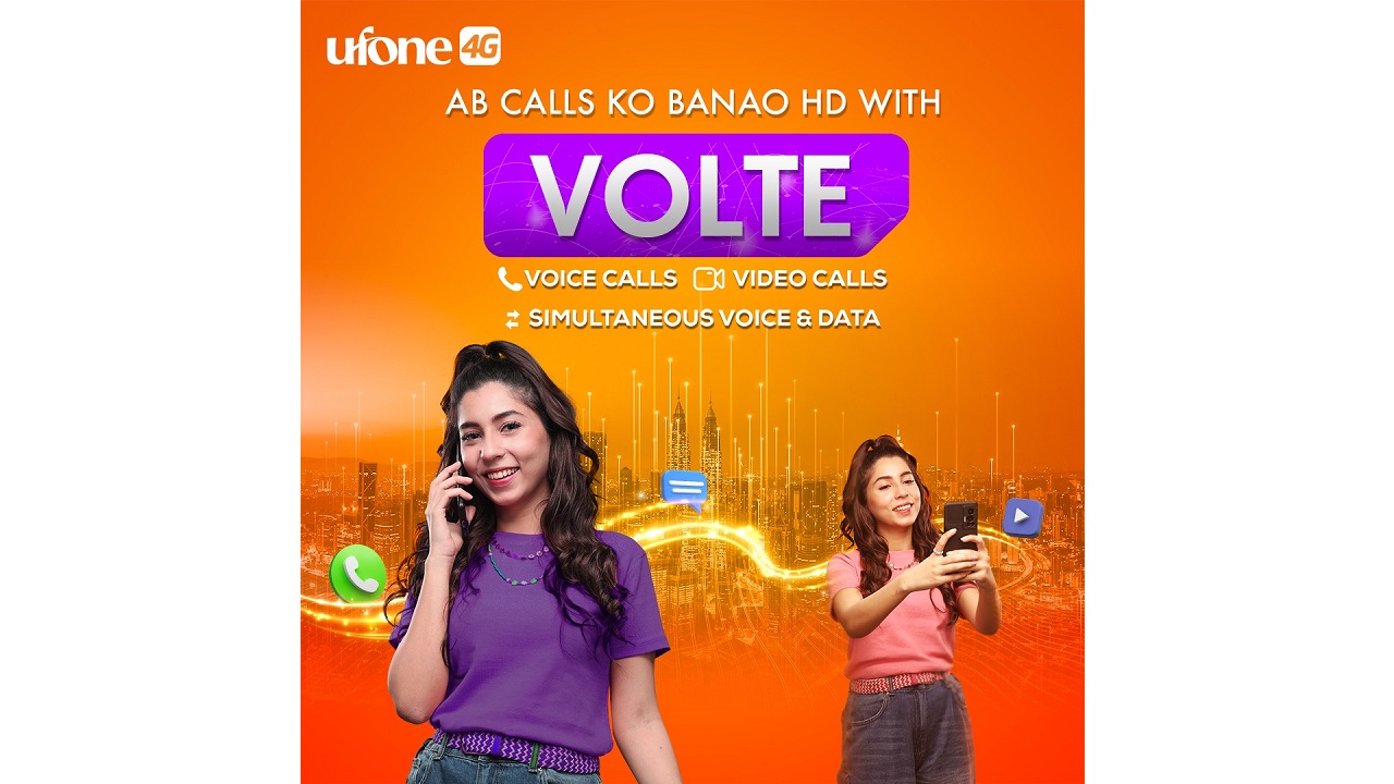 Ufone 4G introduces VoLTE for HD voice & video calling experience over 4G network