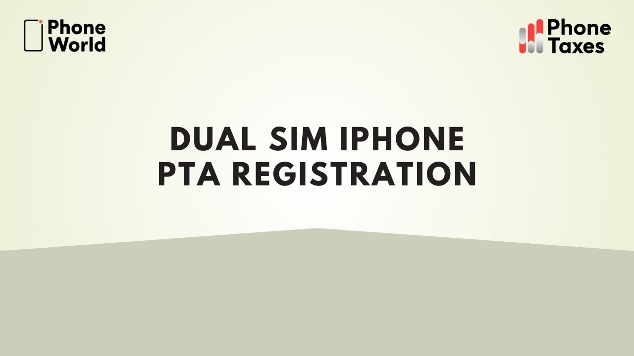 dual sim iphone pta registration