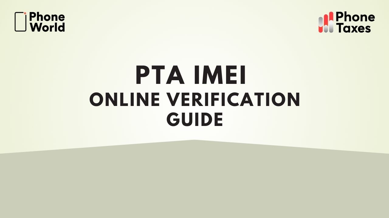 PTA IMEI Verfication - Verfiy Your Phone's IMEI