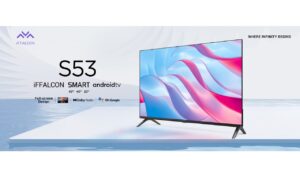 TCL Dazzles with Iffalcon S53 TV
